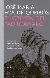 El crimen del Padre Amaro / The Crime of Father Amaro (Spanish Edition) - Jose Maria Eca De Queiros