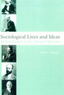 Sociological Lives and Ideas: An Introduction to the Classical Theorists - Fred C. Pampel