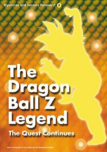 The Dragon Ball Z Legend: The Quest Continues - Satoshi Ikeda, Martin Foster