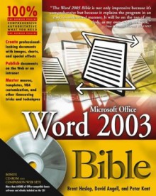 Microsoft Office Word 2003 Bible - David Angell, Peter Kent, Brent Heslop