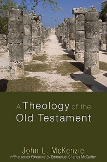 A Theology of the Old Testament - John McKenzie