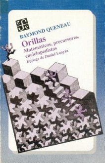 Orillas: Matematicos, Precursores, Enciclopedistas - Raymond Queneau