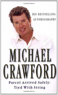 Parcel Arrived Safely: Tied with String - Michael Crawford