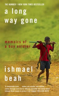 A Long Way Gone - Ishmael Beah