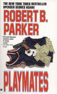 Playmates (Spenser, #16) - Robert B. Parker