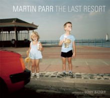 The Last Resort - Martin Parr, Gerry Badger