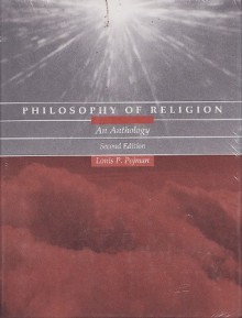 Philosophy Of Religion: An Anthology - Louis P. Pojman