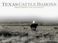 Texas Cattle Barons: Their Families, Land, and Legacy - Kathleen Jo Ryan, Genevieve Morgan