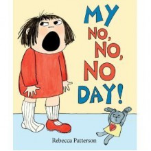 My No No No Day - Rebecca Patterson