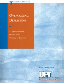 Overcoming Depression: Therapist Protocol - Gary Emery, Matthew McKay