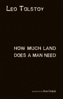 How Much Land Does a Man Need - Leo Tolstoy