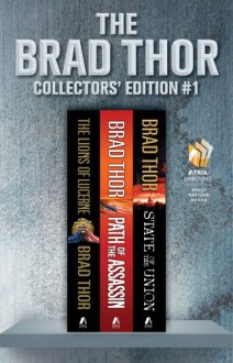 Brad Thor Collectors' Edition #1: The Lions of Lucerne / Path of the Assassin / State of the Union (Scot Harvath, #1, #2, #3) - Brad Thor