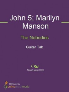 The Nobodies - John 5, Marilyn Manson