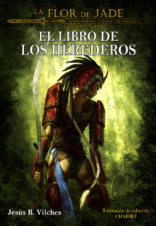 El Libro de los Herederos - Jesús B. Vilches, Javier Charro