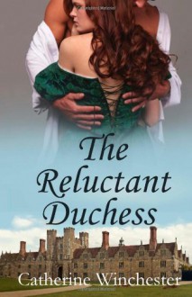 The Reluctant Duchess - Catherine Winchester