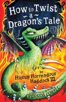 How to Twist a Dragon's Tale - Cressida Cowell