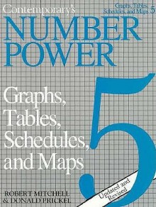 Number Power 5: Graphs, Tables, Schedules and Maps: The Real World of Adult Math, Vol. 5 - Prickel Mitchekk, Robert Mitchell