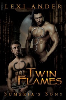 Twin Flames (Sumeria's Sons) - Lexi Ander