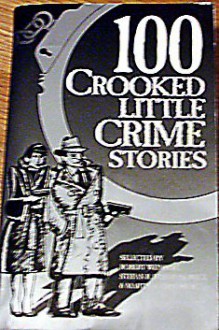 100 Crooked Little Crime Stories - Stefan R. Dziemianowicz