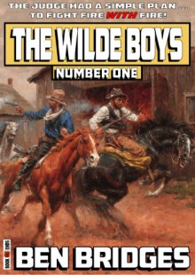 The Wilde Boys (A Wilde Boys Western) - Ben Bridges