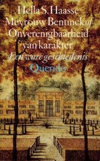 Mevrouw Bentinck of Onverenigbaarheid van karakter, een ware geschiedenis - Hella S. Haasse