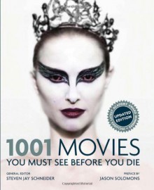 1001 Movies You Must See Before You Die - Steven Jay Schneider