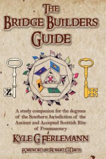 Bridge Builder's Guide - Kyle Ferlemann, Robert G. Davis