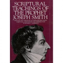 Scriptural Teachings of the Prophet Joseph Smith - Joseph Smith Jr.