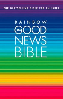 Rainbow Good News Bible: (GNB) - Collins