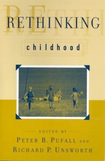 Rethinking Childhood - Peter B. Pufall