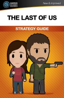 The Last of Us: Strategy Guide - Absolute Steve