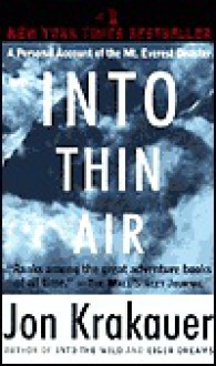 Into Thin Air: A Personal Account of the Mount Everest Disaster - Jon Krakauer