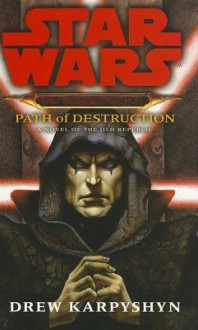 Star Wars: Darth Bane - Path of Destruction - Drew Karpyshyn