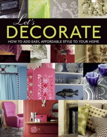 Let's Decorate!: Professional Secrets for Making Your House a Home - Laurence Llewelyn-Bowen