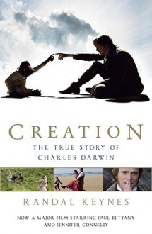 Creation: The True Story of Charles Darwin - Randal Keynes