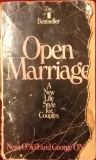 Open Marriage: A New Life Style For Couples - Nena O'Neill, George O'Neill