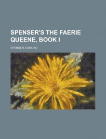 Spenser's the Faerie Queene, Book I - Edmund Spenser