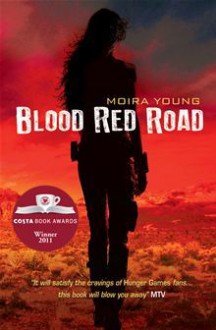 Blood Red Road (Dust Lands, #1) - Moira Young