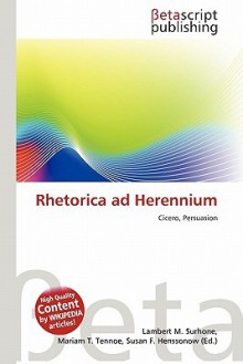 Rhetorica Ad Herennium - Lambert M. Surhone, VDM Publishing, Susan F. Marseken