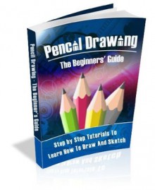 Pencil Drawing - The Beginner's Guide - eBook-Ventures