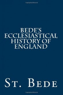 Bede's Ecclesiastical History of England - St. Bede, Paul A. Böer Sr., A.M. Sellar