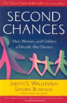 Second Chances: Men, Women, and Children a Decade After Divorce - Judith S. Wallerstein, Sandra Blakeslee