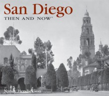 San Diego Then and Now - Nancy Hendrickson