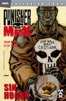 Punisher Max: Sin hogar (100% MAX Punisher, #4) - Jason Aaron