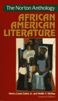 The Norton Anthology of African American Literature - Henry Louis Gates Jr.