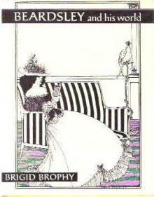 Beardsley And His World - Brigid Brophy