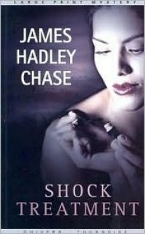 Shock Treatment - James Hadley Chase