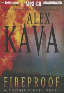 Fireproof: A Maggie O'Dell Novel - Alex Kava, Tanya Eby