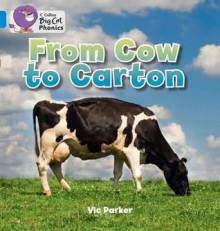 From Cow to Carton - Victoria Parker