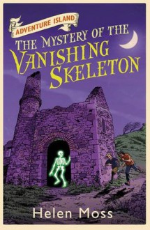 The Mystery of the Vanishing Skeleton - Helen Moss